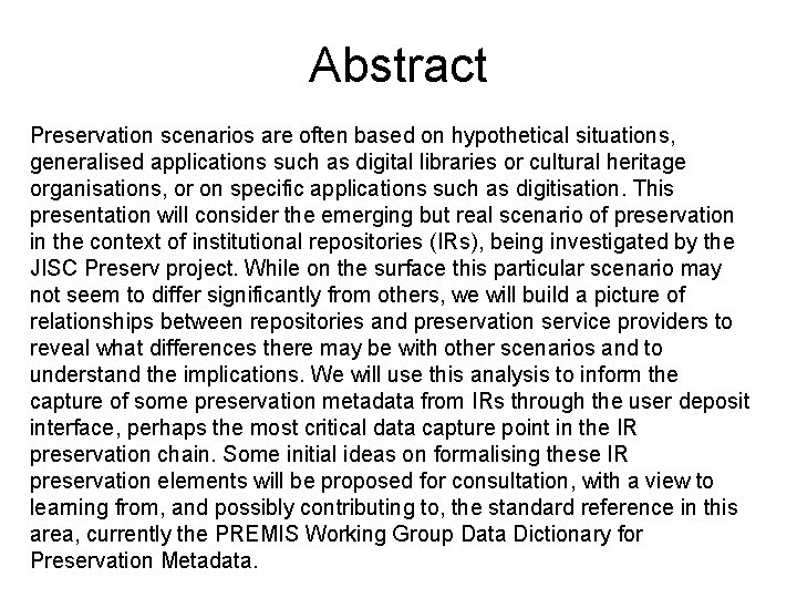 Abstract Preservation scenarios are often based on hypothetical situations, generalised applications such as digital