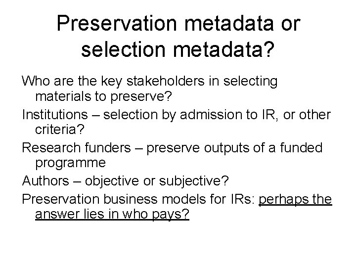 Preservation metadata or selection metadata? Who are the key stakeholders in selecting materials to