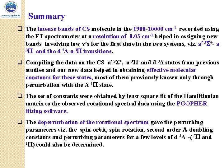Summary q The intense bands of CS molecule in the 1900 -10000 cm-1 recorded