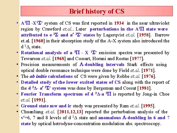 Brief history of CS • A 1 -X 1 + system of CS was