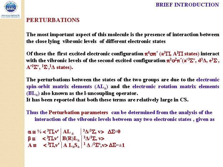 BRIEF INTRODUCTION PERTURBATIONS The most important aspect of this molecule is the presence of