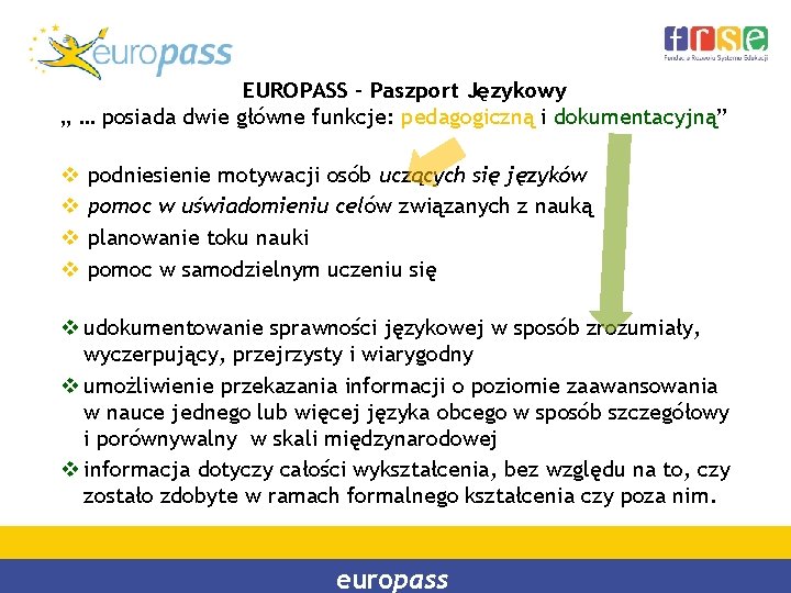 EUROPASS - Paszport Językowy „ … posiada dwie główne funkcje: pedagogiczną i dokumentacyjną” v