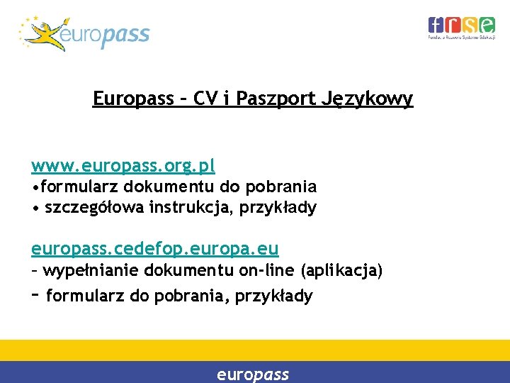 Europass – CV i Paszport Językowy www. europass. org. pl • formularz dokumentu do