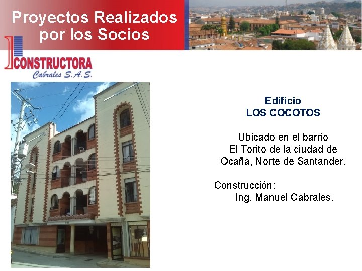 Proyectos Realizados por los Socios Edificio LOS COCOTOS Ubicado en el barrio El Torito