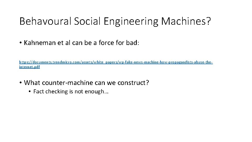 Behavoural Social Engineering Machines? • Kahneman et al can be a force for bad: