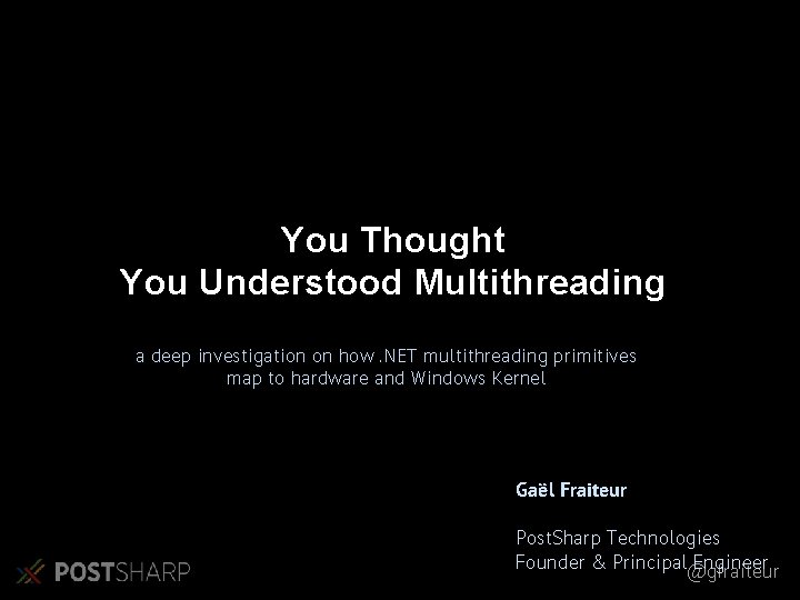 You Thought You Understood Multithreading a deep investigation on how. NET multithreading primitives map