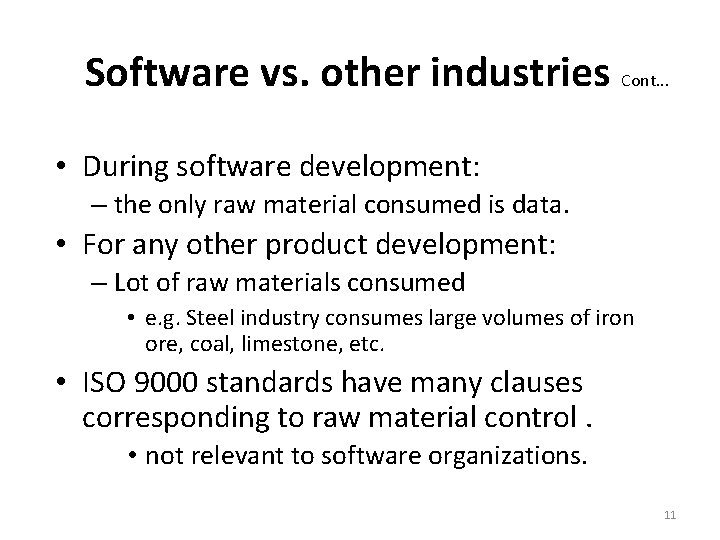 Software vs. other industries Cont. . . • During software development: – the only