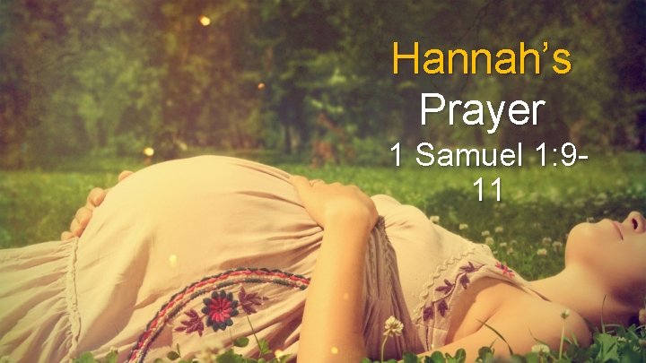 Hannah’s Prayer 1 Samuel 1: 911 