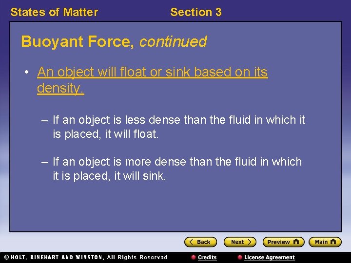 States of Matter Section 3 Buoyant Force, continued • An object will float or