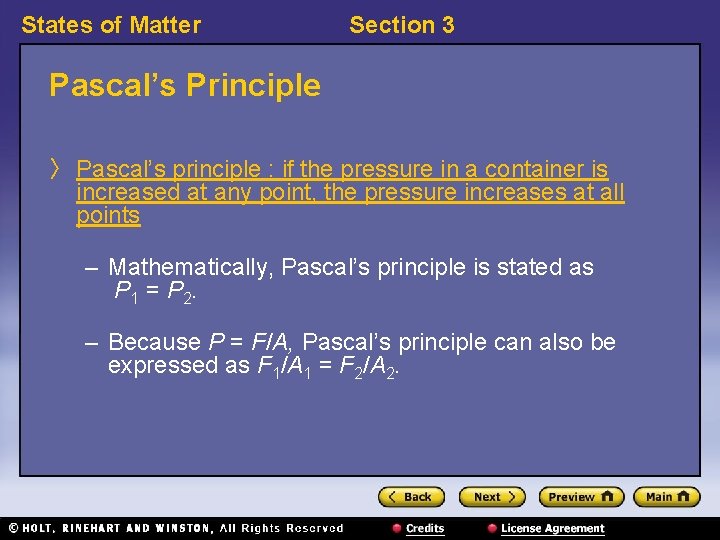 States of Matter Section 3 Pascal’s Principle 〉 Pascal’s principle : if the pressure