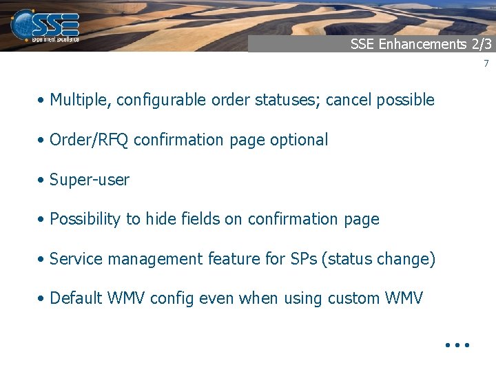 SSE Enhancements 2/3 7 • Multiple, configurable order statuses; cancel possible • Order/RFQ confirmation