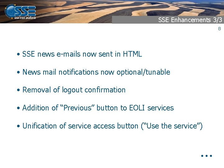 SSE Enhancements 3/3 8 • SSE news e-mails now sent in HTML • News