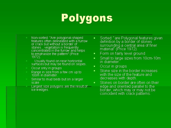 Polygons § § § Non-sorted: “Are polygonal-shaped features often delineated with a furrow or