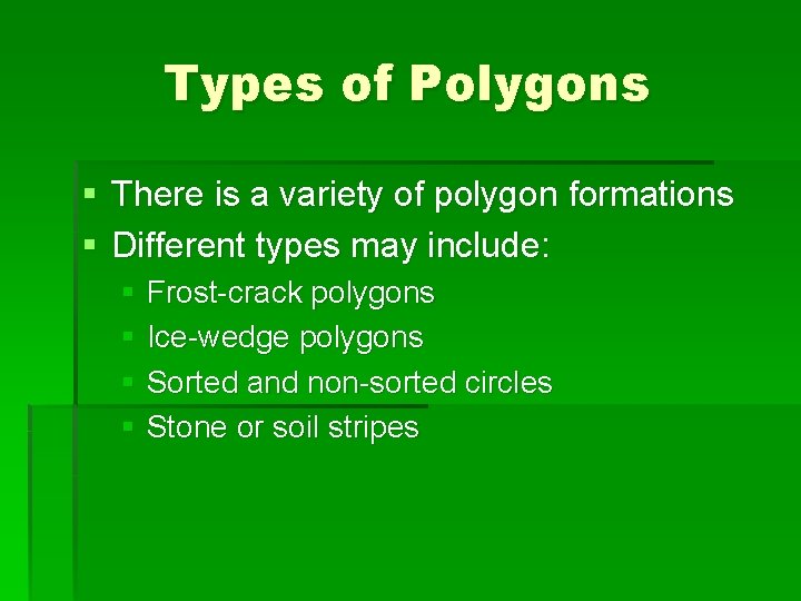 Types of Polygons § There is a variety of polygon formations § Different types