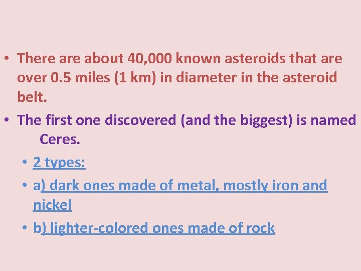  • There about 40, 000 known asteroids that are over 0. 5 miles