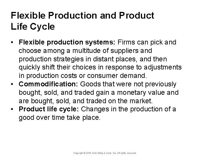 Flexible Production and Product Life Cycle • Flexible production systems: Firms can pick and