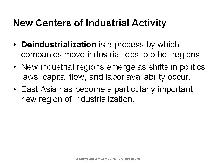 New Centers of Industrial Activity • Deindustrialization is a process by which companies move