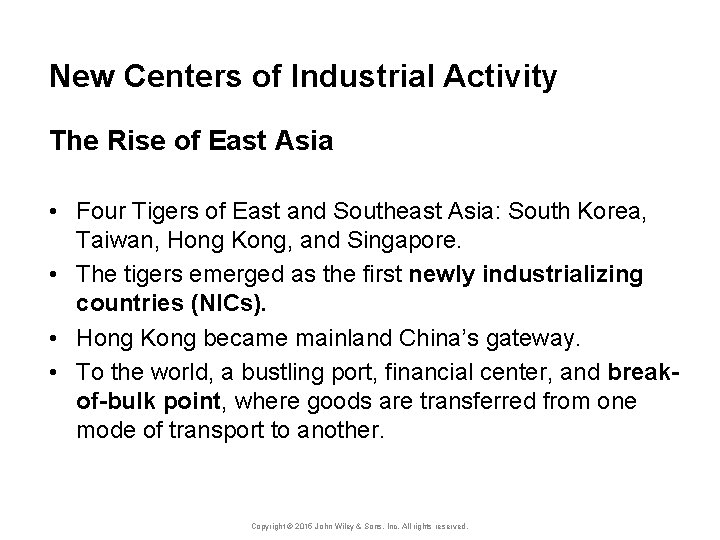New Centers of Industrial Activity The Rise of East Asia • Four Tigers of