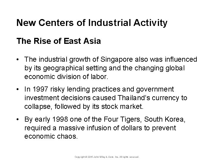 New Centers of Industrial Activity The Rise of East Asia • The industrial growth