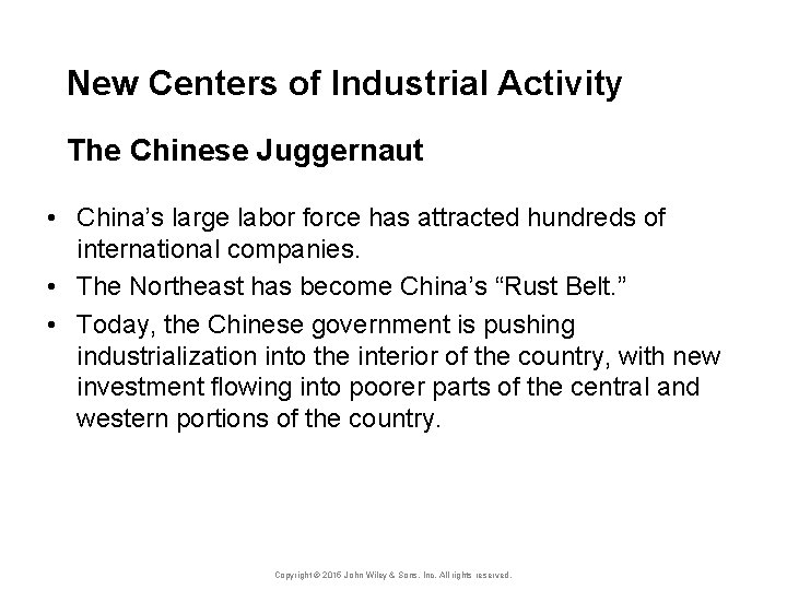 New Centers of Industrial Activity The Chinese Juggernaut • China’s large labor force has