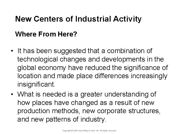 New Centers of Industrial Activity Where From Here? • It has been suggested that