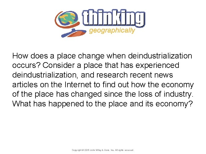How does a place change when deindustrialization occurs? Consider a place that has experienced