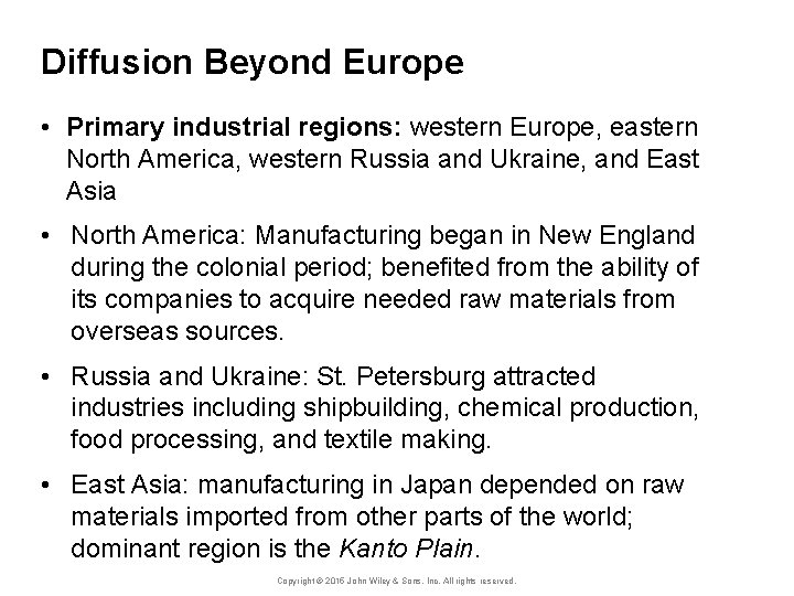 Diffusion Beyond Europe • Primary industrial regions: western Europe, eastern North America, western Russia