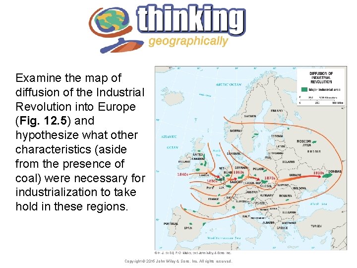 Examine the map of diffusion of the Industrial Revolution into Europe (Fig. 12. 5)