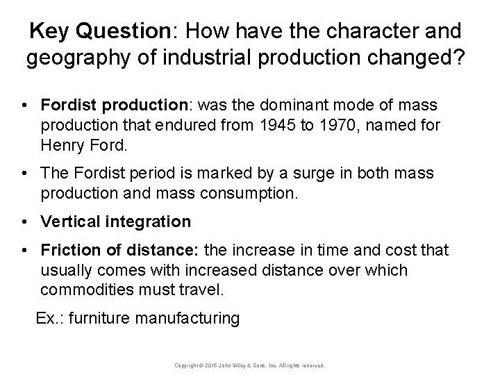 Key Question: How have the character and geography of industrial production changed? • Fordist