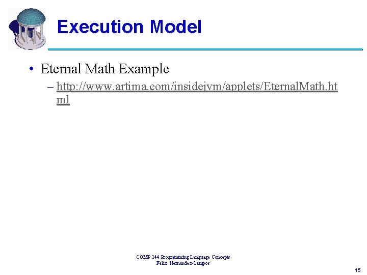 Execution Model • Eternal Math Example – http: //www. artima. com/insidejvm/applets/Eternal. Math. ht ml