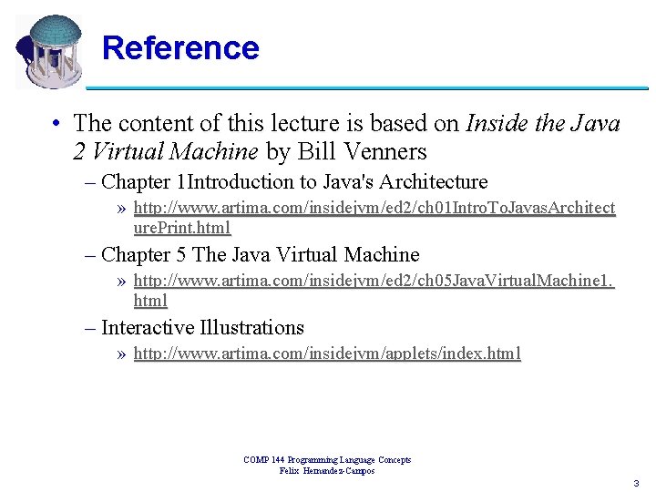 Reference • The content of this lecture is based on Inside the Java 2