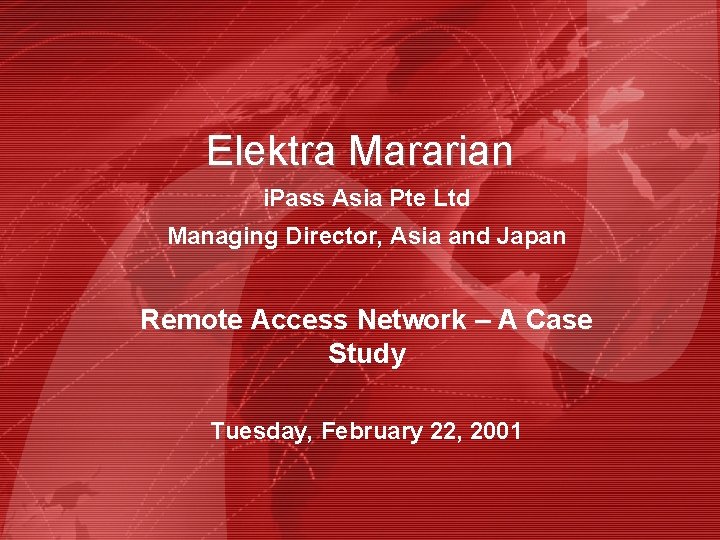 Elektra Mararian i. Pass Asia Pte Ltd Managing Director, Asia and Japan Remote Access