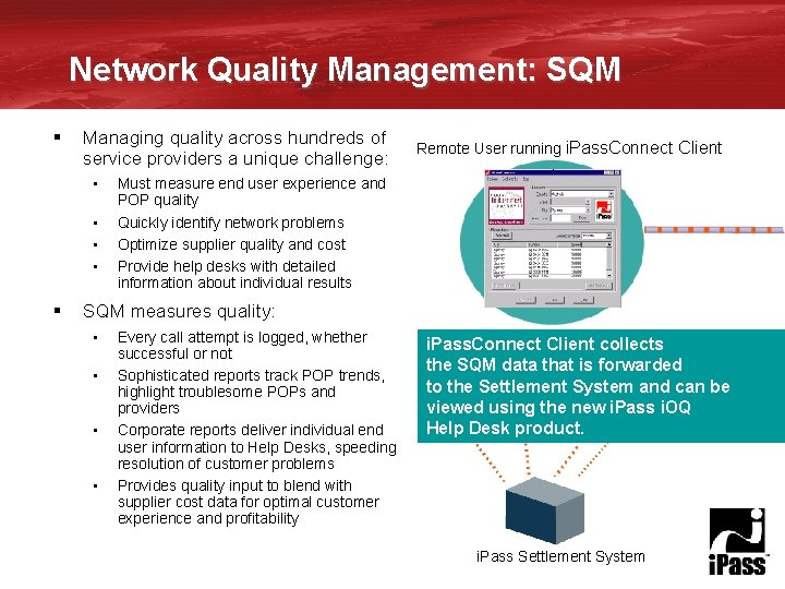 Network Quality Management: SQM § Managing quality across hundreds of service providers a unique