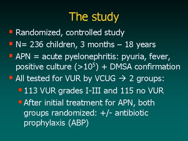 The study § Randomized, controlled study § N= 236 children, 3 months – 18