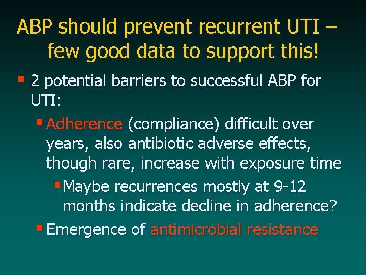 ABP should prevent recurrent UTI – few good data to support this! § 2
