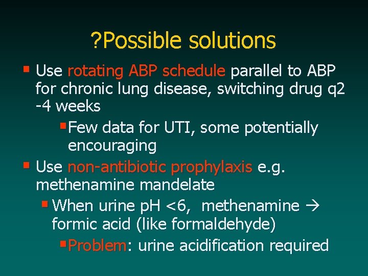 ? Possible solutions § Use rotating ABP schedule parallel to ABP for chronic lung