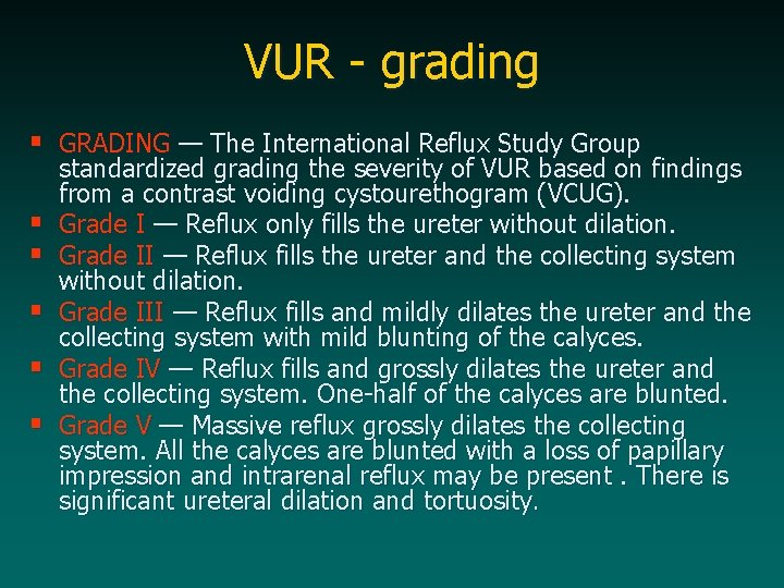 VUR - grading § GRADING — The International Reflux Study Group § § §
