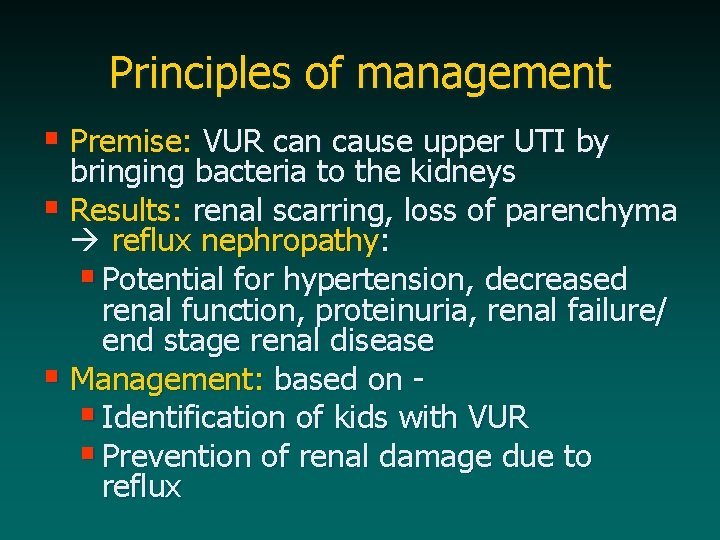 Principles of management § Premise: VUR can cause upper UTI by bringing bacteria to