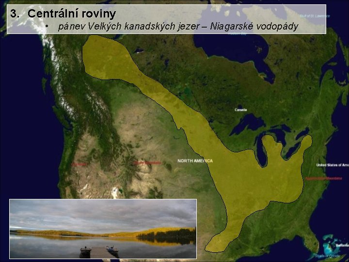 3. Centrální roviny • pánev Velkých kanadských jezer – Niagarské vodopády 