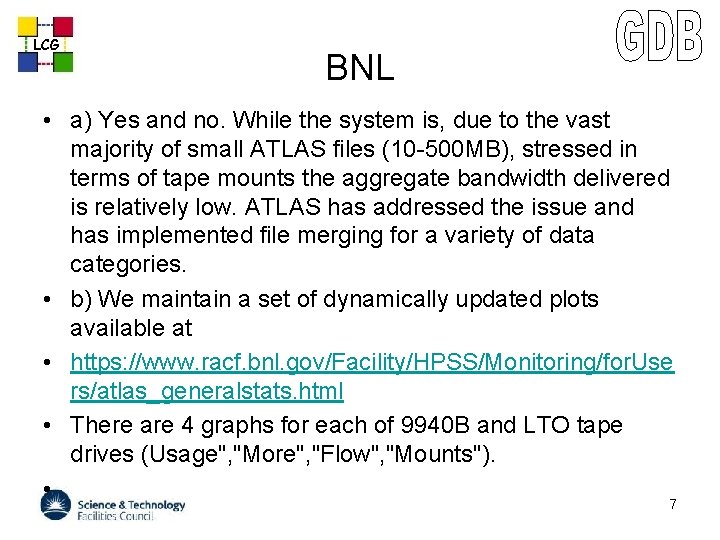 LCG BNL • a) Yes and no. While the system is, due to the