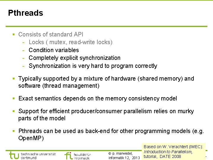 TU Dortmund Pthreads § Consists of standard API - Locks ( mutex, read-write locks)