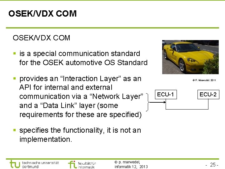 TU Dortmund OSEK/VDX COM § is a special communication standard for the OSEK automotive