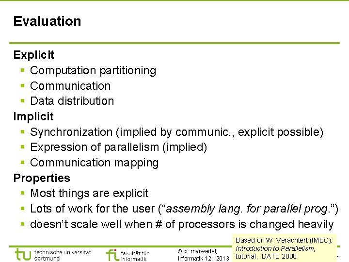 TU Dortmund Evaluation Explicit § Computation partitioning § Communication § Data distribution Implicit §