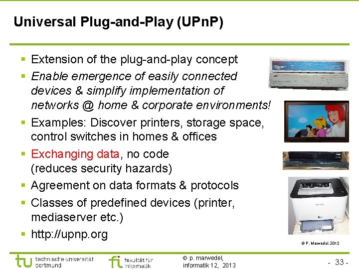 TU Dortmund Universal Plug-and-Play (UPn. P) § Extension of the plug-and-play concept § Enable