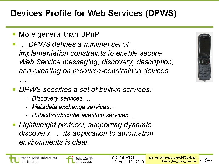 TU Dortmund Devices Profile for Web Services (DPWS) § More general than UPn. P