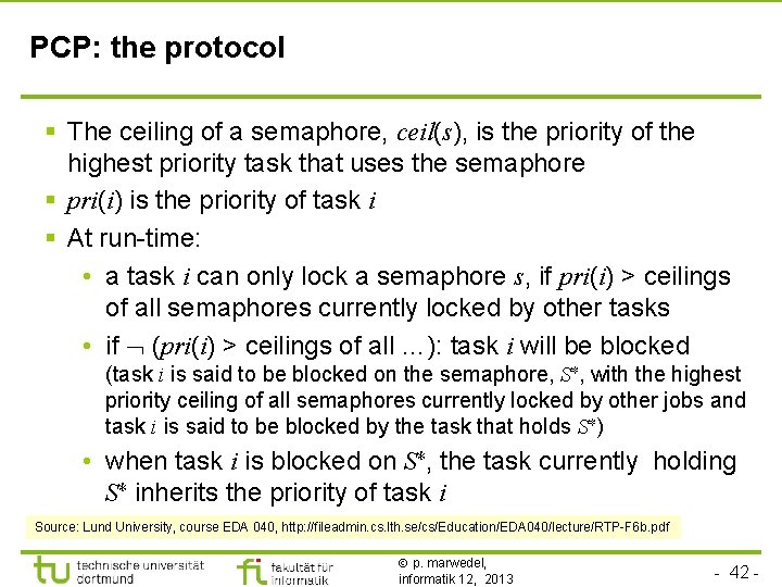 TU Dortmund PCP: the protocol § The ceiling of a semaphore, ceil(s), is the