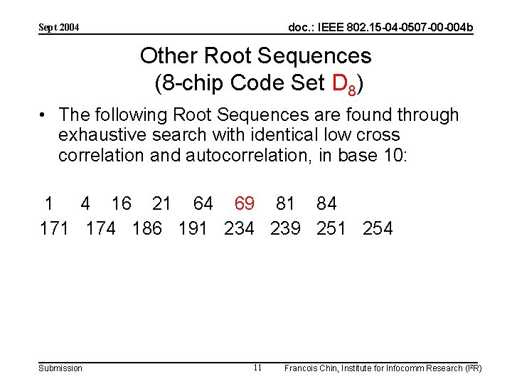 doc. : IEEE 802. 15 -04 -0507 -00 -004 b Sept 2004 Other Root