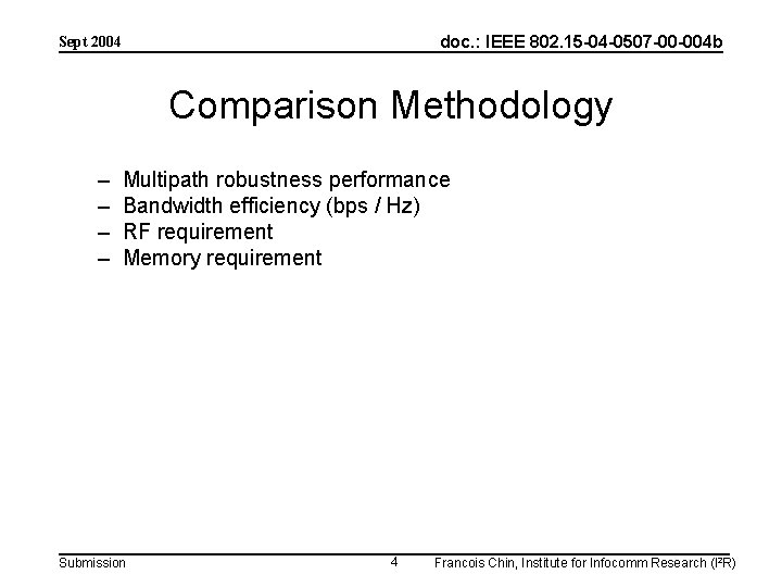 doc. : IEEE 802. 15 -04 -0507 -00 -004 b Sept 2004 Comparison Methodology