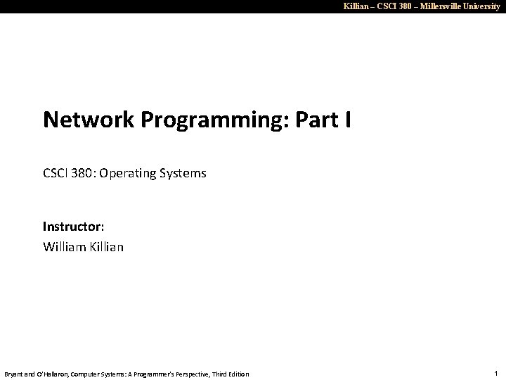 Killian – CSCI 380 – Millersville University Network Programming: Part I CSCI 380: Operating