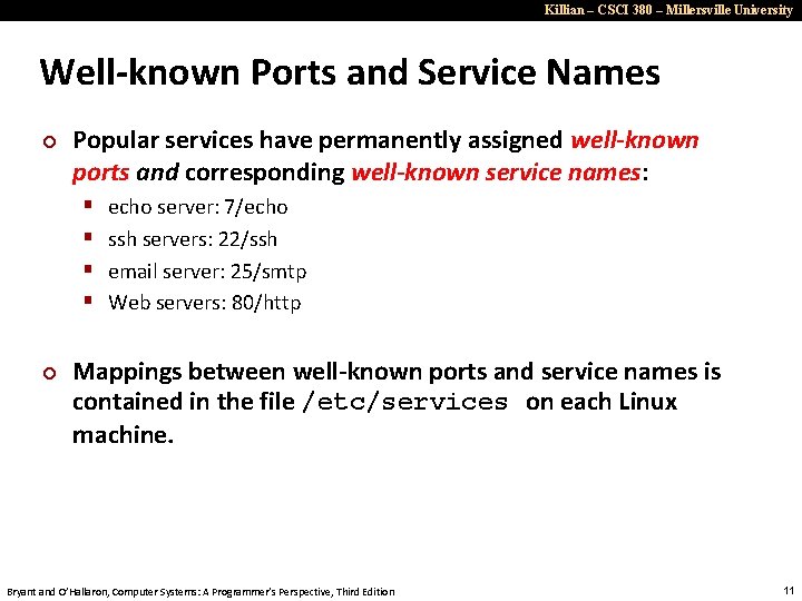 Killian – CSCI 380 – Millersville University Well-known Ports and Service Names ¢ Popular